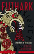 Futhark: A Handbook of Rune Magic, New Edition di Edred Thorsson edito da WEISER BOOKS