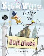 Kit and Willy's Guide to Buildings di Zebedee Helm edito da Gingko Press
