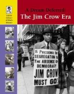 A Dream Deferred: The Jim Crow Era di Anne Wallace Sharp edito da Lucent Books