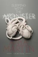 Sleeping With the Monster: Stories di Anya Martin edito da LETHE PR