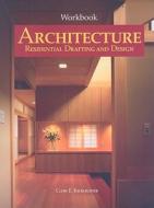 Architecture: Residental Drafting and Design di Clois E. Kicklighter, Joan C. Kicklighter edito da Goodheart-Wilcox Publisher