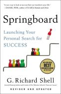 Springboard: Launching Your Personal Search for Success di G. Richard Shell edito da PORTFOLIO