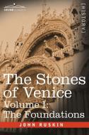 The Stones of Venice - Volume I di John Ruskin edito da Cosimo Classics