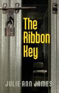 The Ribbon Key di Julie Ann James edito da NEWLIFE BOOK DISTRIBUTORS