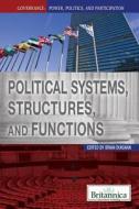 Political Systems, Structures, and Functions edito da Rosen Education Service