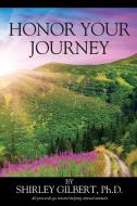 Honor Your Journey di Gilbert Ph.D Shirley J. Gilbert edito da PageTurner Press And Media