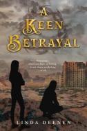 A Keen Betrayal di Linda Deenen edito da BookBaby