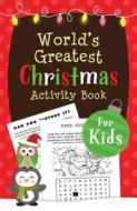 The World's Greatest Christmas Activity Book for Kids di Ken Save edito da SHILOH KIDZ