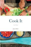 Cook It di JASON SLATER edito da Lightning Source Uk Ltd