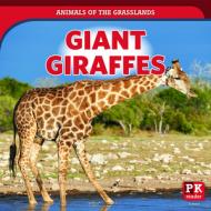 Giant Giraffes di Theresa Emminizer edito da POWERKIDS PR