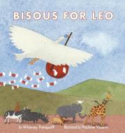 Bisous For Leo di Whitney Patapoff edito da INADcure Foundation