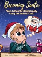 Becoming Santa: Mom, today at the Christmas party Tommy said Santa isn't real! di Cyndi Go Go Merritt edito da UNIV OF HAWAII PR