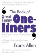 The Book of Great Funny One-Liners di Frank Allen edito da New Holland Publishing Australia Pty Ltd