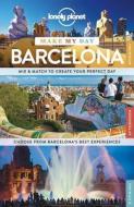 Lonely Planet Make My Day Barcelona di Lonely Planet, Regis St Louis, Andy Symington edito da LONELY PLANET PUB