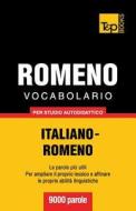 Vocabolario Italiano-Romeno Per Studio Autodidattico - 9000 Parole di Andrey Taranov edito da T&p Books