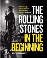 The Rolling Stones: In the Beginning di Bent Rej edito da MITCHELL BEAZLEY