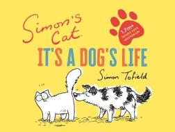 Simon's Cat: It's a Dog's Life di Simon Tofield edito da Canongate Books Ltd.