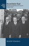 Reconciliation Road: Willy Brandt, Ostpolitik and the Quest for European Peace di Benedikt Schoenborn edito da BERGHAHN BOOKS INC