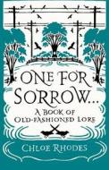 One For Sorrow di Chloe Rhodes edito da Michael O\'mara Books Ltd