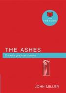 The Ashes: Cricket's Greatest Contest di John Miller edito da EXISLE PUB