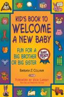 Kid's Book to Welcome a New Baby di Barbara J. Collman, Vicki Lansky edito da Marlor Press