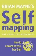 Self Mapping: How to Awaken Your True Self di Brian Mayne edito da Watkins Media