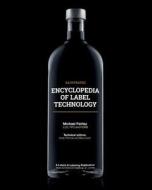 Encyclopedia of Label Technology di Michael Fairley edito da Tarsus Exhibitions & Publishing Ltd