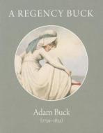 A Regency Buck di Peter Darvall edito da Ashmolean Museum