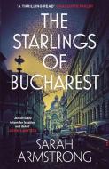 The Starlings of Bucharest di Sarah Armstrong edito da Sandstone Press Ltd.