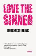 Love The Sinner di Imogen Stirling edito da Verve Poetry Press