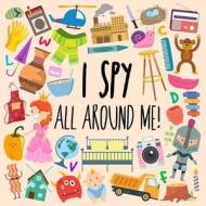 I Spy - All Around Me! di Books Webber Books edito da Webber Books Limited