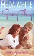 Spring Fling: A Southern College Novella di Meda White edito da Meda White