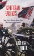 Confederate Flag Facts di Lochlainn Seabrook edito da Sea Raven Press