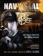 Navy SEAL Shooting di Chris Sajnog edito da Center Mass Group, LLC