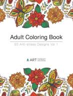 Adult Coloring Book: 50 Anti-Stress Designs di Art Therapy Coloring edito da Art Therapy Coloring