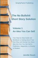 The No Bullshit Short Story Solution di Jennifer N Roush edito da SmartyPants Publishing Inc