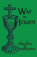 War in Heaven di Charles Williams edito da CAPITOL CHRISTIAN DISTRIBUTION