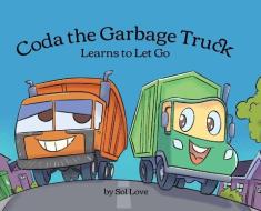 Coda The Garbage Truck di Sol Love, Endar Novianto edito da Sol Rising Publishing