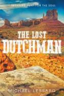 The Lost Dutchman di Tbd edito da Michael Lessard