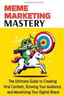 Meme Marketing Mastery Meme Marketing Mastery