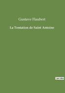 La Tentation de Saint Antoine di Gustave Flaubert edito da Culturea
