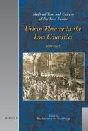 Urban Theatre in the Low Countries, 1400-1625: 1400-1625 edito da PAPERBACKSHOP UK IMPORT