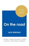 Study guide On the road by Jack Kerouac (in-depth literary analysis and complete summary) di Jack Kerouac edito da Paideia Education