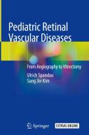 Pediatric Retinal Vascular Diseases di Ulrich Spandau, Sang Jin Kim edito da Springer-Verlag GmbH
