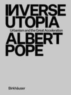 Inverse Utopia di Albert Pope edito da Birkhauser