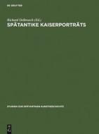 Spätantike Kaiserporträts di Richard Delbrueck edito da De Gruyter