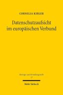 Datenschutzaufsicht im europäischen Verbund di Cornelia Kibler edito da Mohr Siebeck GmbH & Co. K
