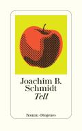 Tell di Joachim B. Schmidt edito da Diogenes Verlag AG
