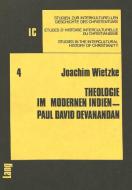 Theologie im modernen Indien - Paul David Devanandan di Joachim Wietzke edito da P.I.E.