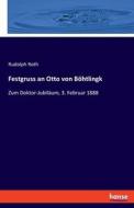 Festgruss an Otto von Böhtlingk di Rudolph Roth edito da hansebooks